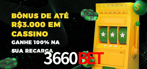 3660bet melhor bônus de depósito